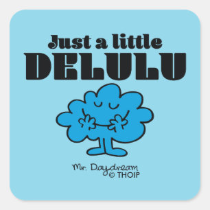 Mr Daydream Just A Little Delulu Vierkante Sticker