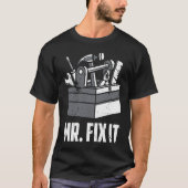 Mr Fix It Papa Handyman Vaderdag Reparatie Gereeds T-shirt (Voorkant)