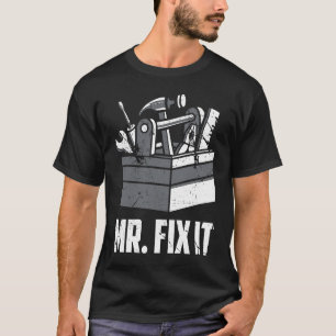 Mr Fix It Papa Handyman Vaderdag Reparatie Gereeds T-shirt