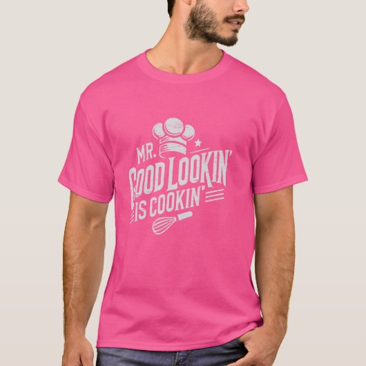 Mr. Good Lookin' Cookin' Cooking Culinary Arts is  T-shirt (Voorkant)