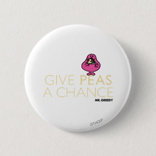 Mr Greedy Geef erwten een kans Ronde Button 5,7 Cm