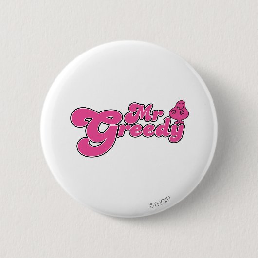 Mr Greedy staat rond Ronde Button 5,7 Cm (Voorkant)