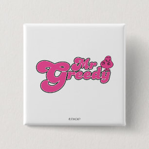 Mr Greedy staat rond Vierkante Button 5,1 Cm