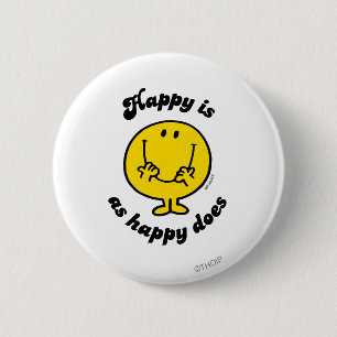 Mr Happy   Happy is net zo gelukkig als doet Ronde Button 5,7 Cm