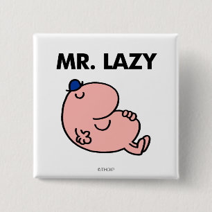 Mr Lazy snoozing away Vierkante Button 5,1 Cm