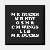Mr M R Ducks T, Funny Duck Lover, Waterfowl Quote Magneet (Voorkant)