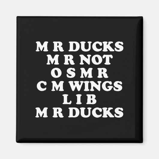 Mr M R Ducks T, Funny Duck Lover, Waterfowl Quote  Magneet (Voorkant)