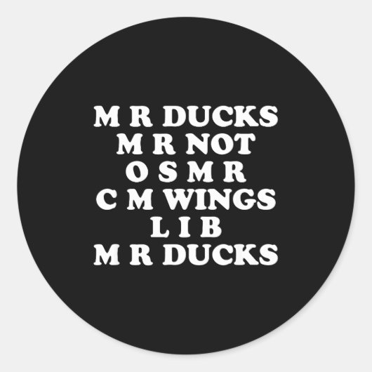 Mr M R Ducks T, Funny Duck Lover, Waterfowl Quote Ronde Sticker (Voorkant)