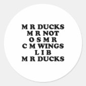 Mr M R Ducks T, Funny Duck Lover, Waterfowl Quote Ronde Sticker (Voorkant)