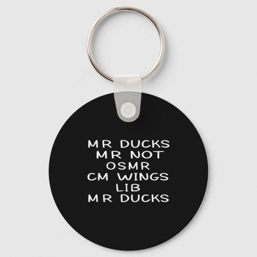 Mr M R Ducks T, Funny Duck Lover, Waterfowl Quote Sleutelhanger (Voorkant)