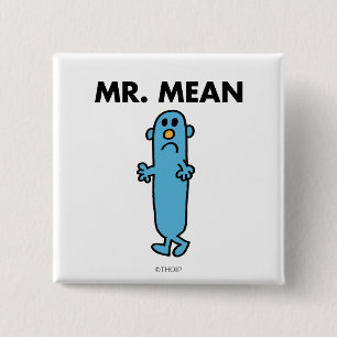 Mr Mean   Klassieke houding Vierkante Button 5,1 Cm