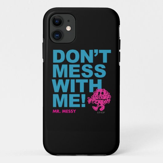 Mr Messy | Niet met mij meegaan Case-Mate iPhone Case (Achterkant)