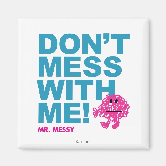 Mr Messy | Niet met mij meegaan Magneet (Voorkant)