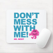 Mr Messy | Niet met mij meegaan Muismat (Met muis)