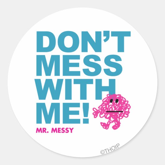 Mr Messy | Niet met mij meegaan Ronde Sticker (Voorkant)