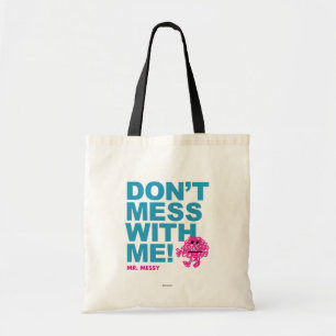 Mr Messy Niet met mij meegaan Tote Bag