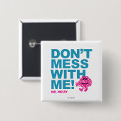 Mr Messy | Niet met mij meegaan Vierkante Button 5,1 Cm (Voorkant /achterkant)