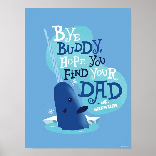 Mr Narwhal | Bye Buddy, ik hoop dat je je vader vi Poster (Voorkant)