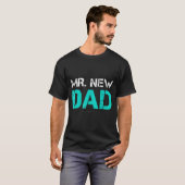 Mr. New Dad . Funny New Dad Tee Shirts  (Voorkant volledig)