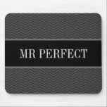 Mr Perfect Dad elegant zigzag chevron stripe gift Muismat<br><div class="desc">Mr Perfect Dad elegzigzag chevron stripe gift Mouse Pad. Classy Father's Day gift idea for him. Also for as Birthday gift for uncle,  brother,  co worker,  boss,  grandpa,  son,  husband,  boyfriend,  fiance,  colleague,  teacher etc. Add your own funny quote or name. Useful computer accessories for home or office.</div>