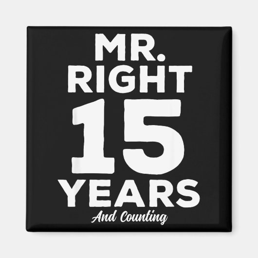 Mr. Right 15 Years Wedding Anniversary Funny Match Magneet (Voorkant)