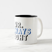 Mr. Right en Mr. Altijd gelijk mok man (Voorkant rechts)