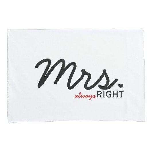 "Mr Right & Mrs Altijd rechts" Pillowcase set Kussensloop (Voorkant-Rechts)