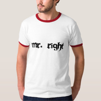 Mr. Right T-shirt