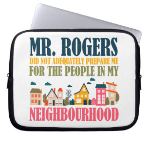Mr Rogers heeft me niet voorbereid in mijn buurt Laptop Sleeve