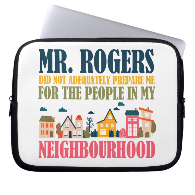 Mr Rogers heeft me niet voorbereid in mijn buurt Laptop Sleeve (Voorkant)