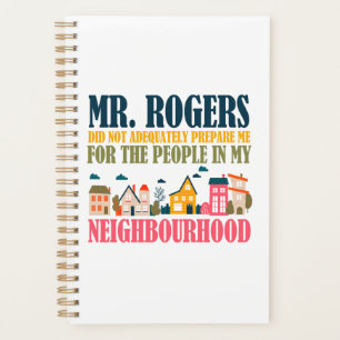 Mr Rogers heeft me niet voorbereid in mijn buurt Planner