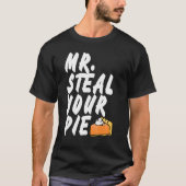 Mr Steal Your Pie Thanksgiving 1 T-shirt (Voorkant)