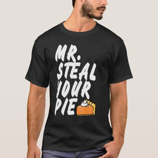 Mr Steal Your Pie Thanksgiving 1 T-shirt (Voorkant)