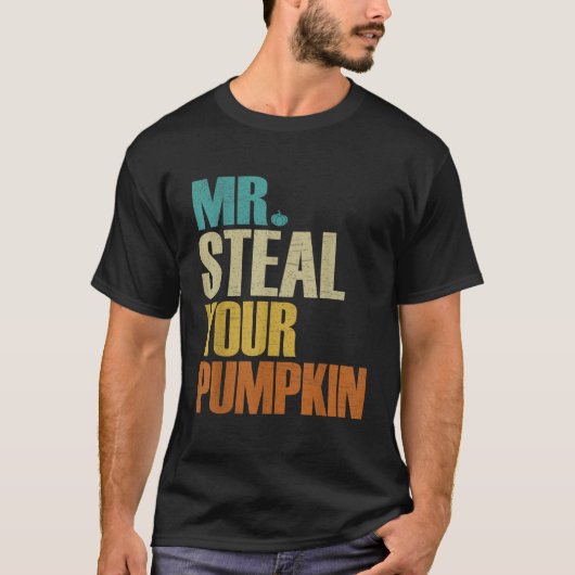 Mr Steal Your PUMPKIN retro halloween gezegde grap T-shirt (Voorkant)