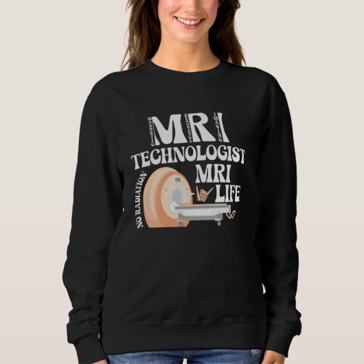 MRI Leven MRI Tech MRI Technoloog Waardering Trui (Voorkant)