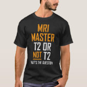 Mri Master Technologist Mri Tech Apparel T-shirt (Voorkant)