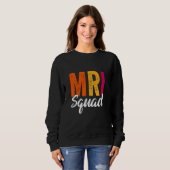 MRI Squad Radiologie MRI Technoloog MRI Tech Trui (Voorkant volledig)