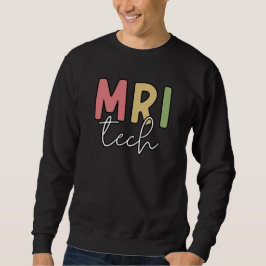 MRI Tech | MRI Technologist Gifts Trui