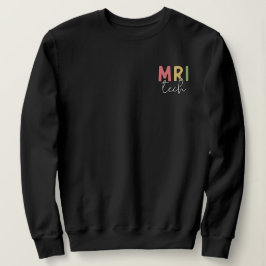 MRI Tech | MRI Technologist Gifts Trui