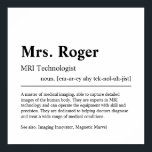 MRI Technoloog Personalistisch cadeau Poster<br><div class="desc">Elegant Creative Custom MRI Technoloog Gift in minimalistische stijl zwart-wit. Bekijk onze winkel - collectie voor anderen. Geef ons gratis een bericht als je hulp nodig hebt om dit aan te passen of om het even welke specifieke aanpassingsbehoeften aan te passen.</div>