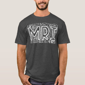 MRI Typografie MRI Technoloog Radiology MRI Tech T-shirt