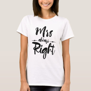 Mrs Always Right is net getrouwd met Humor T-shirt