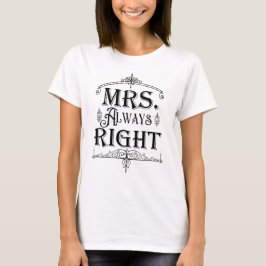 MRS. ALWAYS RIGHT Vintage Deco Sierobject Klassiek T-shirt