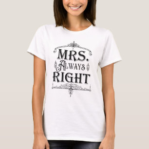 MRS. ALWAYS RIGHT Vintage Deco Sierobject Klassiek T-shirt