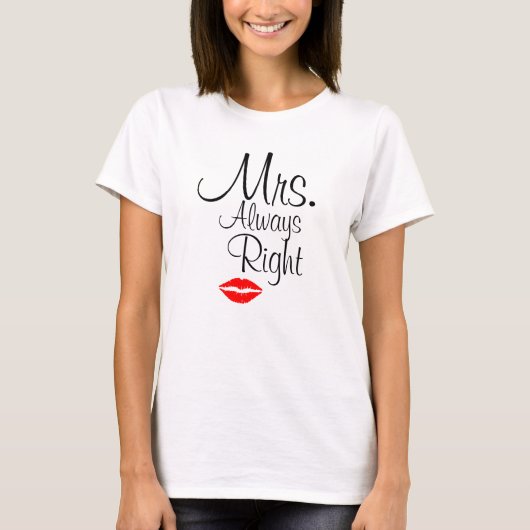 Mrs. Always Right Vrouwen Vrouwen Basis T-shirt (Voorkant)