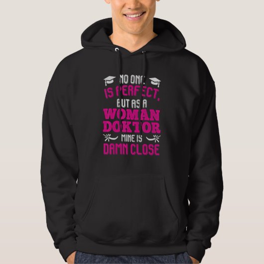Mrs Doctor Is Always Right Doctorate Degree Ph.D Hoodie (Voorkant)