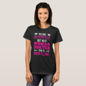 Mrs Doctor Is Always Right Doctorate Degree Ph.D T-shirt (Voorkant volledig)