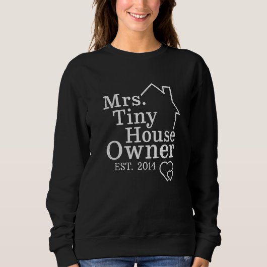 Mrs Tiny House Owner Est 2014 Property Homeowner Trui (Voorkant)