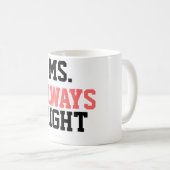 Ms. Altijd de juiste koffie Mok. Koffiemok (Voorkant rechts)