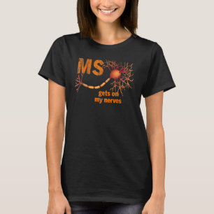 MS Get on My Nerves multiple sclerose bewustzijn M T-shirt